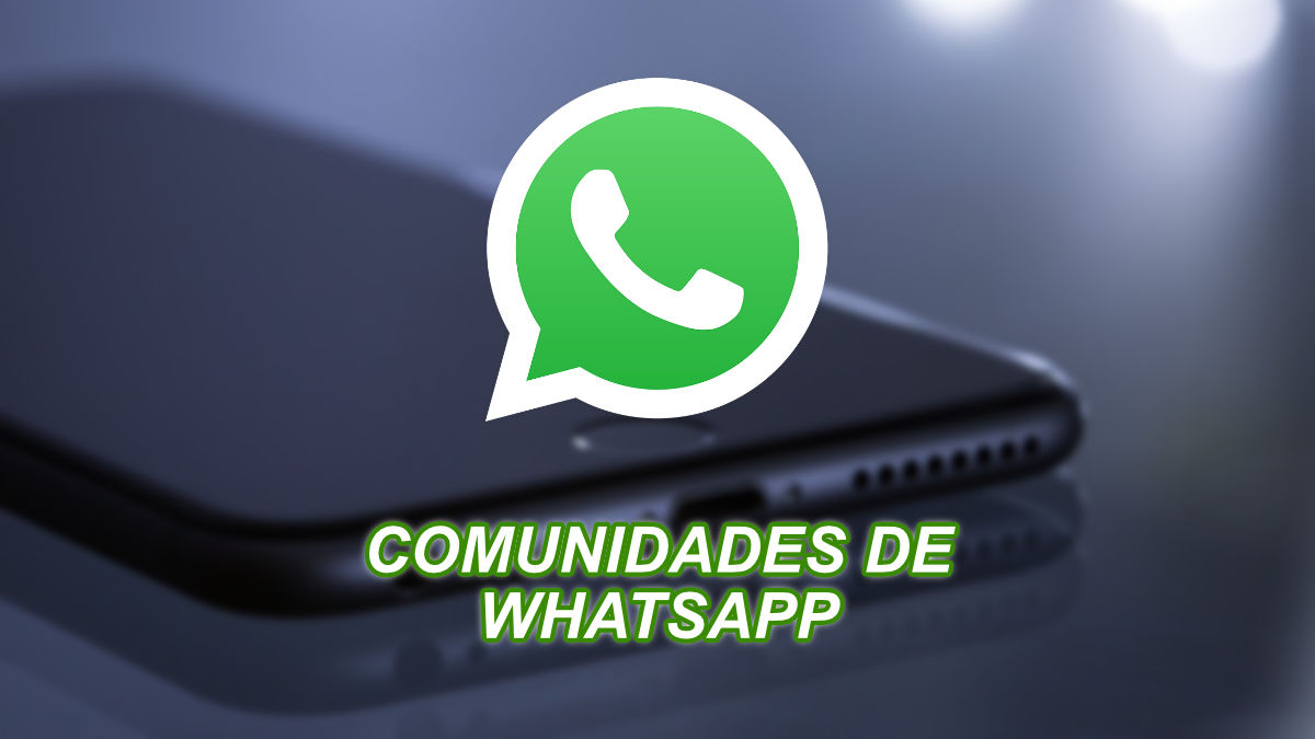 ¿Cómo funcionarán las «comunidades» de WhatsApp?